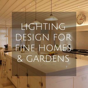 lighting design for fine homes and gardens